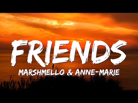 Marshmello & Anne-Marie - FRIENDS (Lyrics)