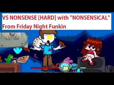 VS NONSENSE [HARD] with "NONSENSICAL" From Friday Night Funkin. REALLY VERY FAST GUYS