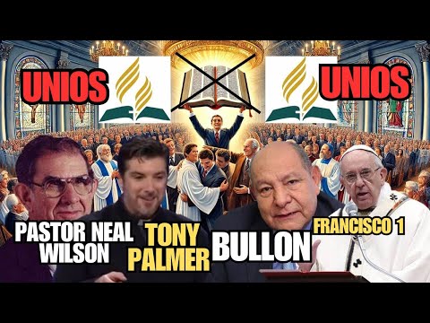 Pastor Adventista Neal Wilson Ahora Somos Catolicos Tony Palmer y Alejandro Bullon Debemos Unirnos😱