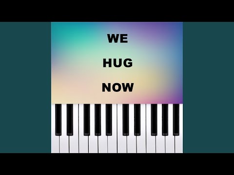 we hug now