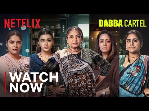 Dabba Cartel | Watch Now | Shabana Azmi, Jyothika, Sai Tamhankar, Gajraj Rao | Netflix India