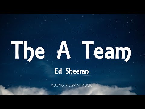 Ed Sheeran - The A Team (Lyrics)