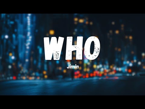 WHO – Jimin (BTS) (Lyrics)