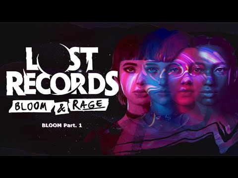 🔴 LOST RECORDS 🎥 Bloom and Rage・BLOOM Part I・[ ENG sub FR ] [ PS5 ]