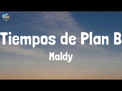 Maldy - Tiempos de Plan B (Lyrics)