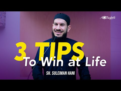 How to Win at Life: 3 TIPS | Sh. Suleiman Hani