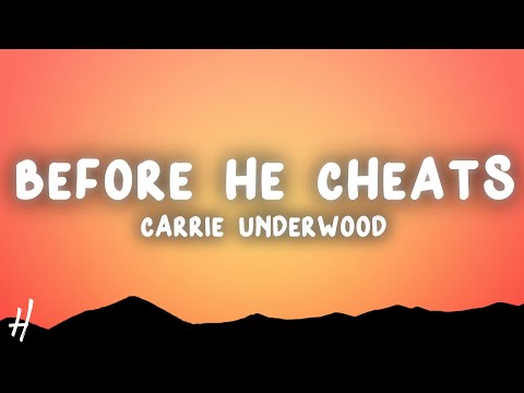 Carrie Underwood - Before He Cheats (Lyrics)