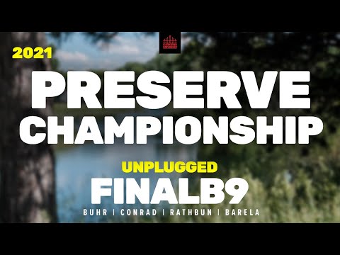 2021 The Preserve Championship | FINAL B9 | Buhr, Conrad, Rathbun, Barela | UNPLUGGED