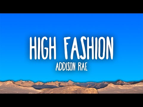 Addison Rae - High Fashion