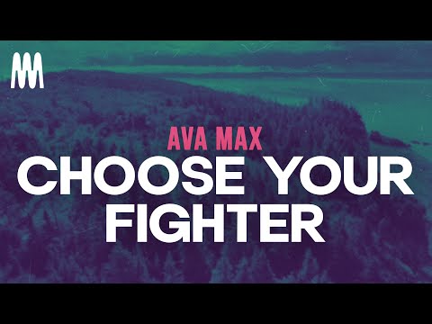 Ava Max - Choose Your Fighter (Letra/Lyrics)