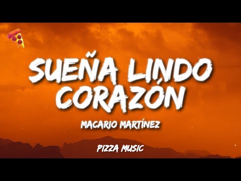 Macario Martínez - sueña lindo, corazón