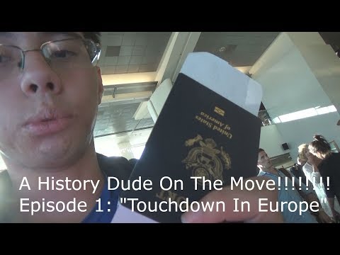 A Historian On The Move!! - Episode one: "Touchdown in Europe"