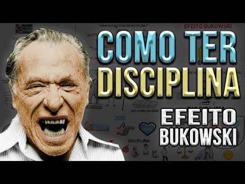 Como Ter Uma DISCIPLINA INABALÁVEL | Efeito BUKOWSKI