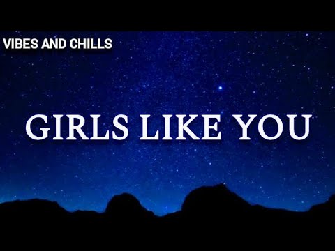 Maroon 5 - Girls Like You (Lyrics)