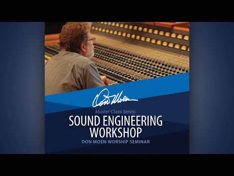 Don Moen Sound Engineering Workshop (feat. Chuck Harris) | FULL VERSION