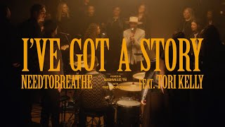 NEEDTOBREATHE - "I've Got A Story (feat. Tori Kelly)"