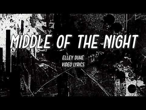 Elley Duhé - Middle of the Night (Lyrics)