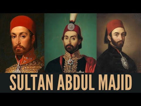 Ottoman Caliph who Supported Irish Independence and Strengthened Turkish-Arab Unity: Abdülmecid I