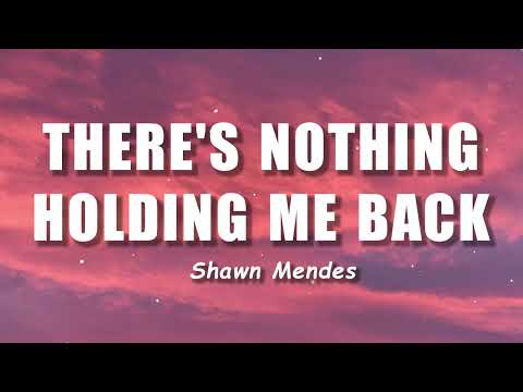 Shawn Mendes ‒ There's Nothing Holding Me Back (Lyrics / Lyric Video)