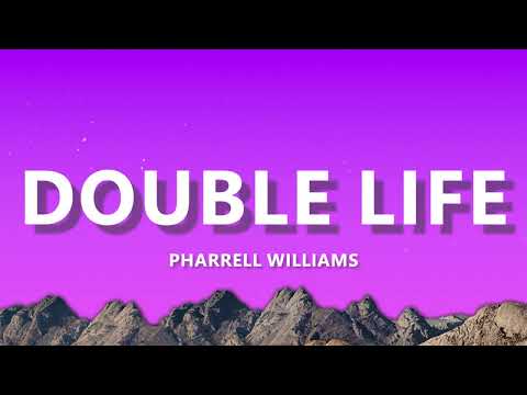 Pharrell Williams - Double Life (Lyrics)