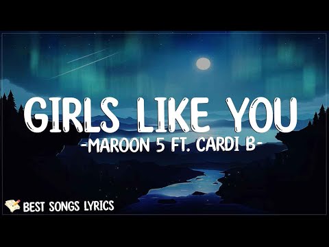 Maroon 5  ft. Cardi B - Girls Like You (Lyrics) | 'Cause girls like you run 'round with guys like me