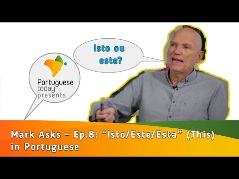 MARK ASKS - Ep. 08: “Isto/Este/Esta” (This) in Portuguese