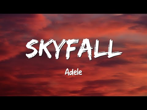 Adele - Skyfall (Lyrics)