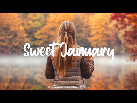 Sweet January | Songs that will help you enjoy January vibes | Indie/Pop/Folk/Acoustic Playlist