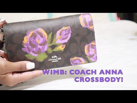 WIMB: COACH ANNA CROSSBODY!