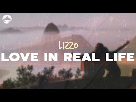 Lizzo - Love In Real Life | Lyrics