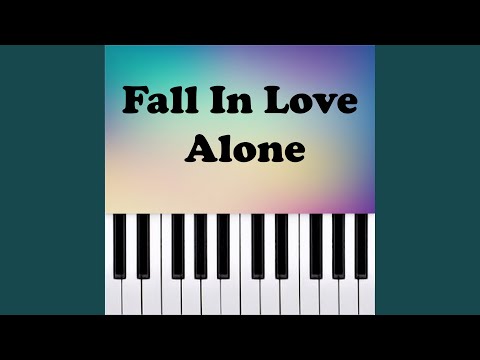 Fall In Love Alone (Piano Version)