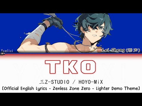 TKO - Sān-Z & HOYO-MiX Official English Lyrics Full ZZZ | Lighter Demo Theme | Zenless Zone Zero