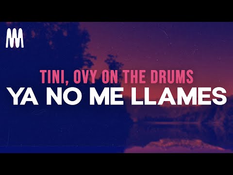 TINI, Ovy On The Drums - Ya no me llames (Letra/Lyrics)