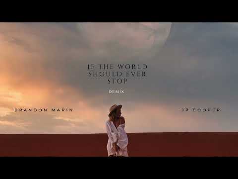 JP Cooper - If The World Should Ever Stop (Brandon Marin Remix)