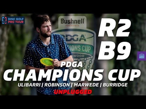 2024 PDGA Champions Cup | R2B9 | Ulibarri, Robinson, Marwede, Burridge | UNPLUGGED