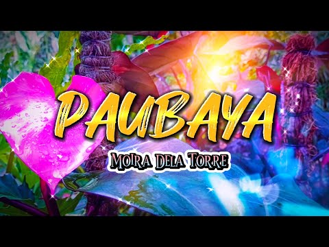 PAUBAYA - Moira Dela Torre with Lyrics