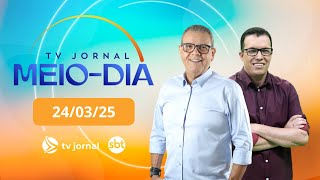 TV Jornal Meio-Dia, ao vivo, com Ciro Bezerra | 24.03.25