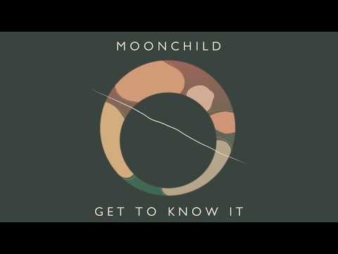 Moonchild - "Get To Know It" (Official Audio)