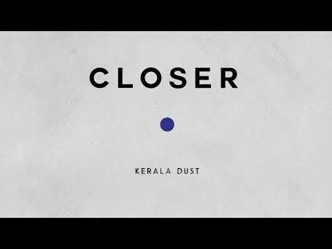 Kerala Dust - Closer