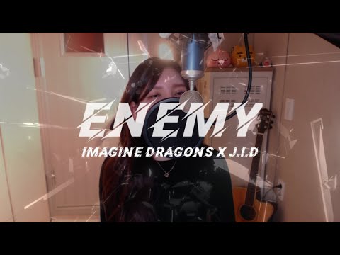 Imagine Dragons X J.I.D-Enemy COVER BY HYUNEE