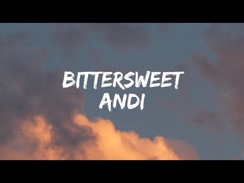 Andi - Bittersweet [Lyrics]