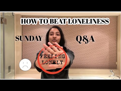 how to beat loneliness? | SUNDAY Q&A