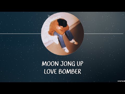 Moon Jong Up - LOVE BOMBER [HAN+ROM+ENG] LYRICS