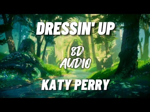 Katy Perry - Dressin' Up (8d audio)