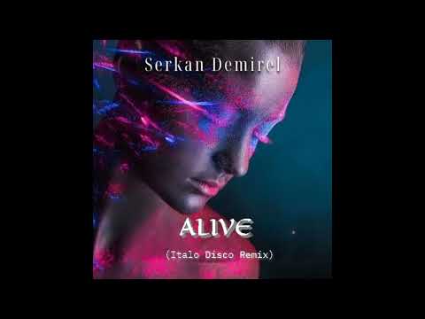 Serkan Demirel / Alive ( Italo Disco)