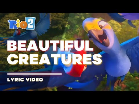 Rio 2 - Beautiful Creatures [Lyric Video / Letra]