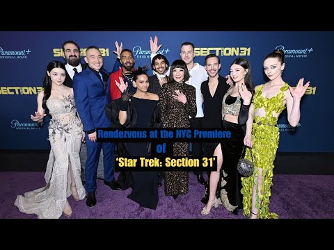 Rendezvous at the NYC Premiere of 'Star Trek: Section 31'