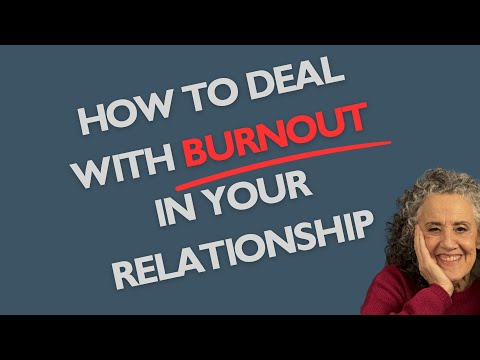 How to deal with BURNOUT in your RELATIONSHIP