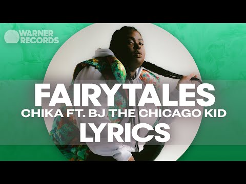 CHIKA - FAIRY TALES (feat. BJ The Chicago Kid) [Lyric Video]