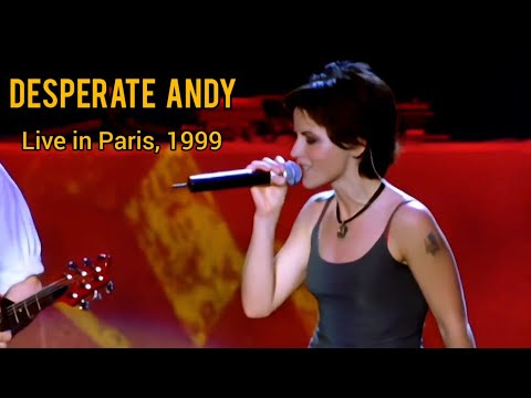 The Cranberries - Desperate Andy - Live in Paris, 1999